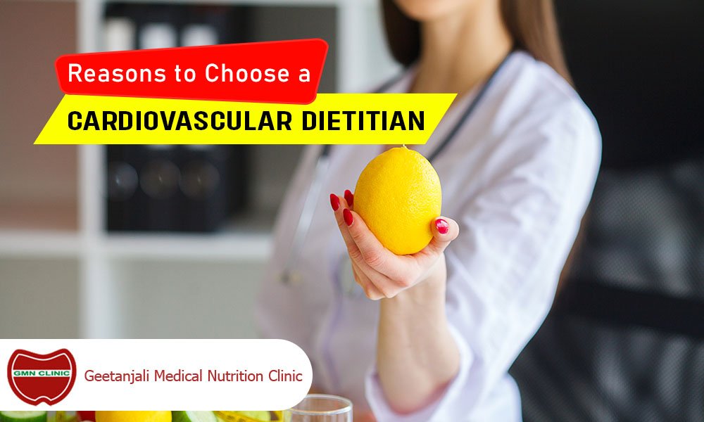 Reasons to choose a good cardiovascular dietitian