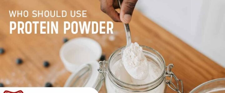 Who should use protein powder - complete guide