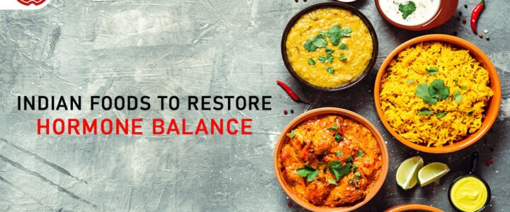 Indian foods to restore hormone balance